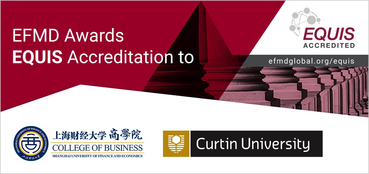 EFMD-Global-Congratulations-EQUIS-Curtin + SUFE-Acreditation