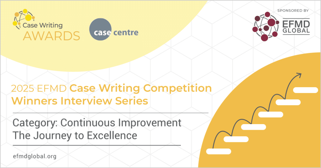 2025 EFMD Case Competition Winners Interviews: Continuous Improvement: the Journey to Excellence